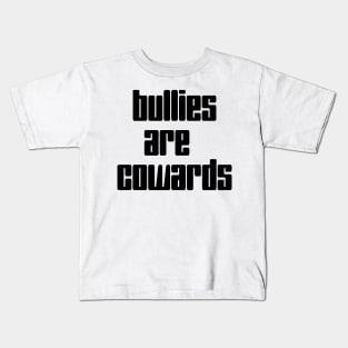 Bullies are cowards Kids T-Shirt